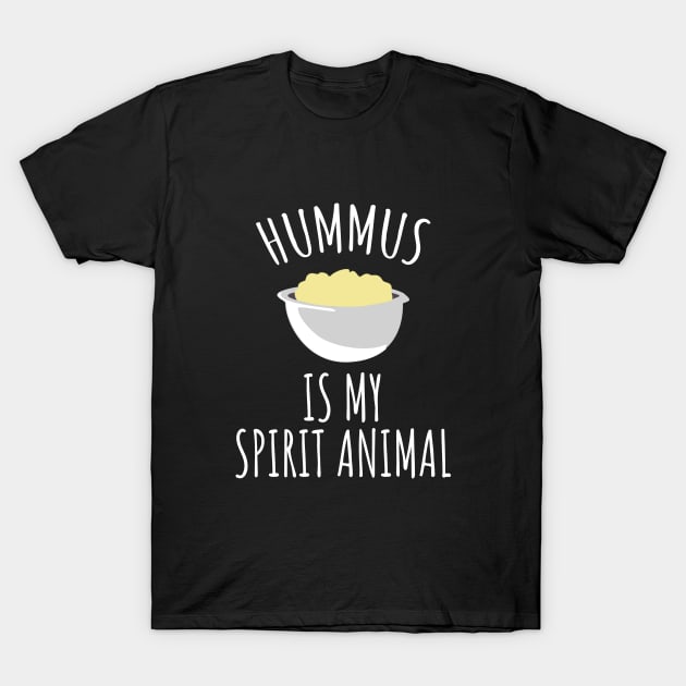 Hummus is my spirit animal T-Shirt by LunaMay